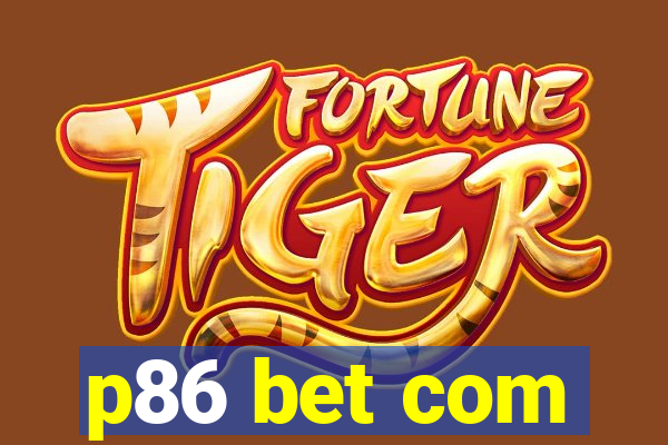 p86 bet com